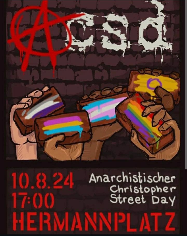 Text: A-CSD. Anarchistischer CSD. 10.8.2024, 17 Uhr, Hermannplatz. 
Der Hintergrund ist eine rötliche backstein wand, mit mehreren nach oben gestreckten Händen, welche Backsteine mit aufgemalten Pride Flags halten, in der Mitte des Bildes.